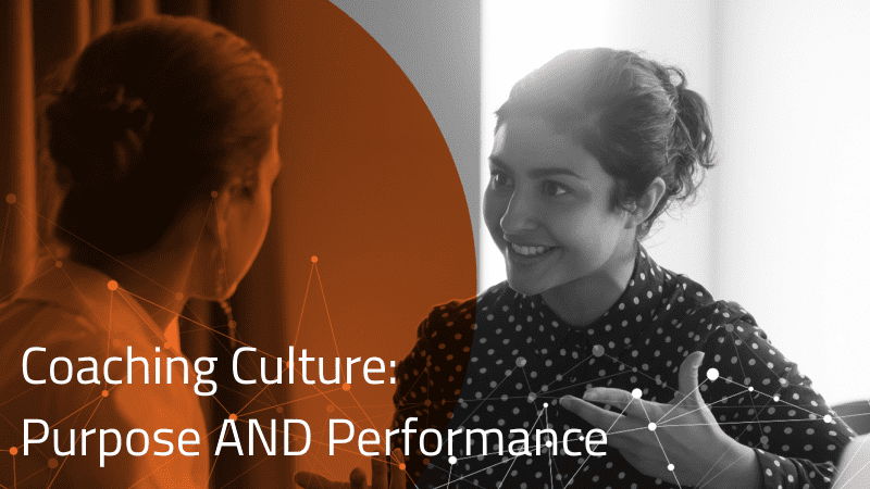 Webinar Coaching Culture: When Purpose AND Performance are Important